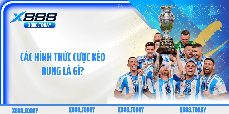 Các hình thức cược kèo rung là gì?