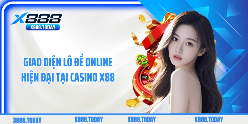 Giao diện lô đề online hiện đại tại casino X88